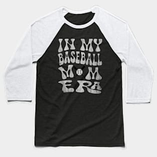 In My Baseball Mom Era (distressed) Baseball T-Shirt